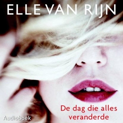 De dag die alles veranderde, Elle van Rijn - Luisterboek MP3 - 9789463624732