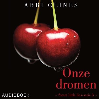 Onze dromen, Abbi Glines - Luisterboek MP3 - 9789463624817