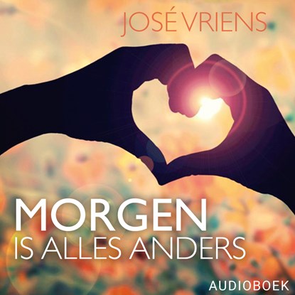 Morgen is alles anders, José Vriens - Luisterboek MP3 - 9789463625319