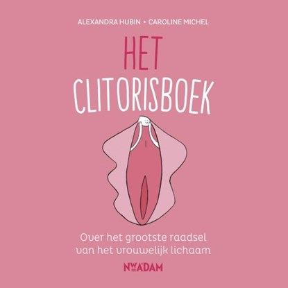Het clitorisboek, Alexandra Hubin ; Caroline Michel - Luisterboek MP3 - 9789463626255