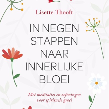 In negen stappen naar innerlijke bloei, Lisette Thooft - Luisterboek MP3 - 9789463631273