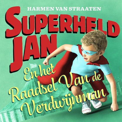 Superheld Jan en het raadsel van de verdwijnman, Harmen van Straaten - Luisterboek MP3 - 9789463631648