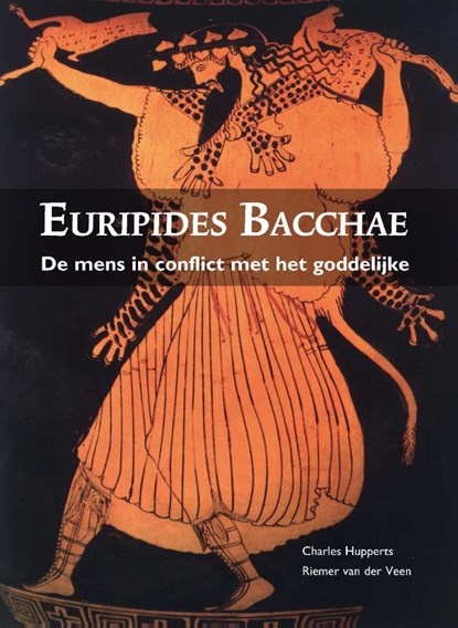 Euripides Bacchae, Charles Hupperts ; Riemer van der Veen - Paperback - 9789463640404