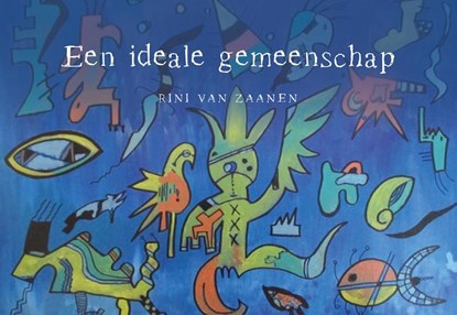 Een ideale gemeenschap, Rini van Zaanen - Paperback - 9789463650151