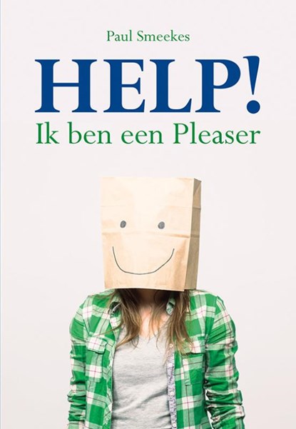 Help! Ik ben een Pleaser, Paul Smeekes - Paperback - 9789463650700