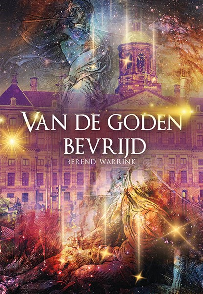 Van de goden bevrijd, Berend Warrink - Paperback - 9789463650854