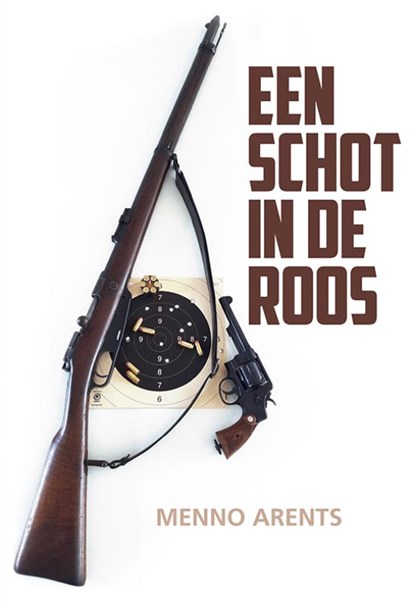 Een schot in de roos, Menno Arents - Paperback - 9789463652599