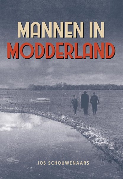 Mannen in modderland, Jos Schouwenaars - Paperback - 9789463652841