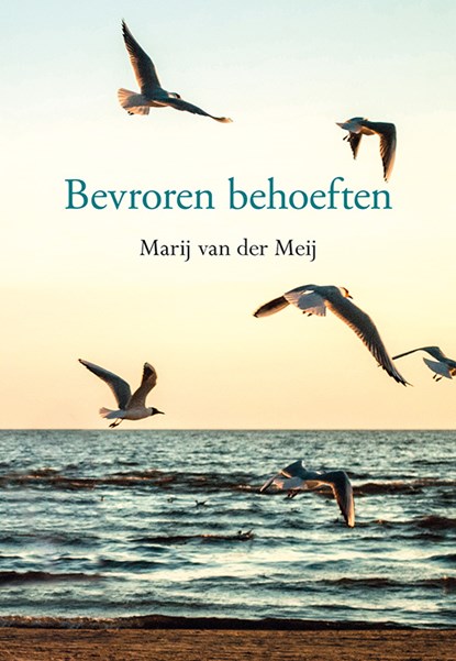 Bevroren behoeften, Marij van der Meij - Paperback - 9789463652865