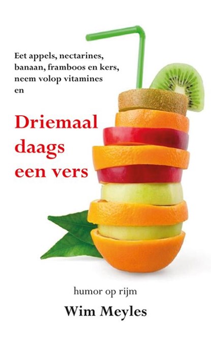 Driemaal daags een vers, Wim Meyles - Paperback - 9789463653428