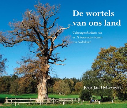 De wortels van ons land, Joris Jan Hellevoort - Gebonden - 9789463654593