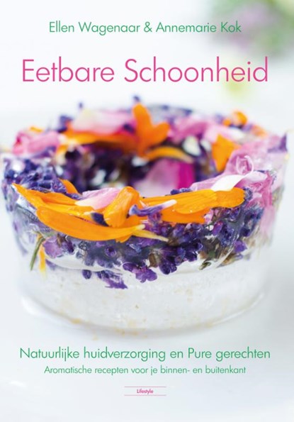 Eetbare Schoonheid, Ellen Wagenaar ; Annemarie Kok - Paperback - 9789463655316