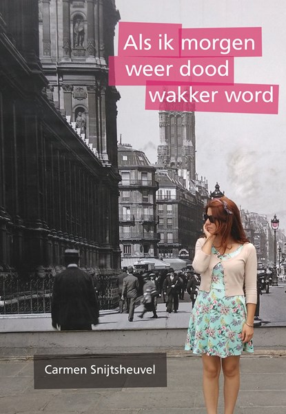 Als ik morgen weer dood wakker word, Carmen Snijtsheuvel - Ebook - 9789463655453