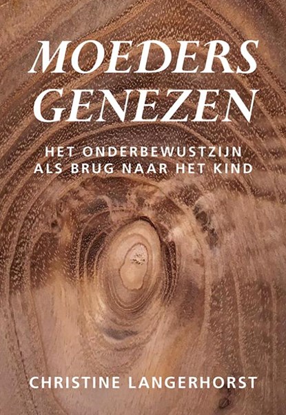 Moeders genezen, Christine Langerhorst - Paperback - 9789463655729