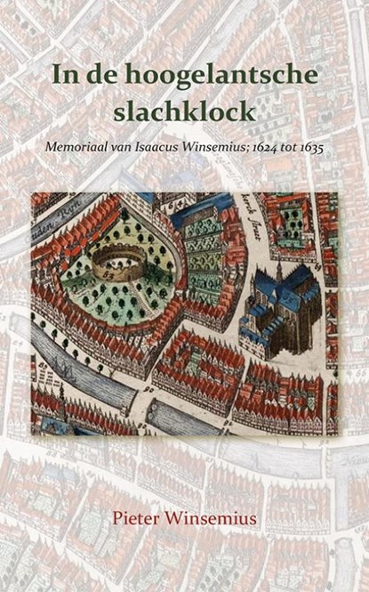 In de hoogelantsche slachklock, Pieter Winsemius - Paperback - 9789463655873