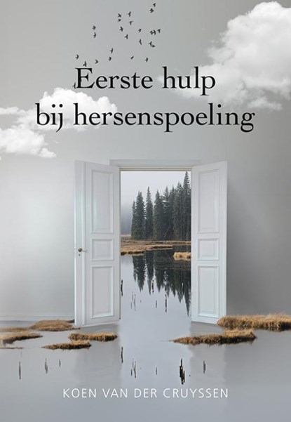 Eerste hulp bij hersenspoeling, Koen Van der Cruyssen - Paperback - 9789463656405