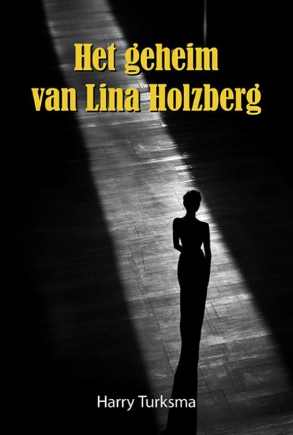 Het geheim van Lina Holzberg, Harry Turksma - Paperback - 9789463656924
