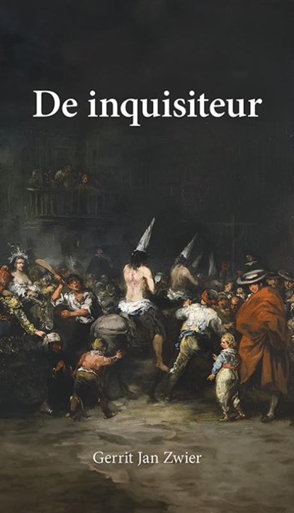 De inquisiteur, Gerrit Jan Zwier - Paperback - 9789463656993