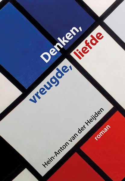 Denken, vreugde, liefde, Hein-Anton van der Heijden - Paperback - 9789463657051