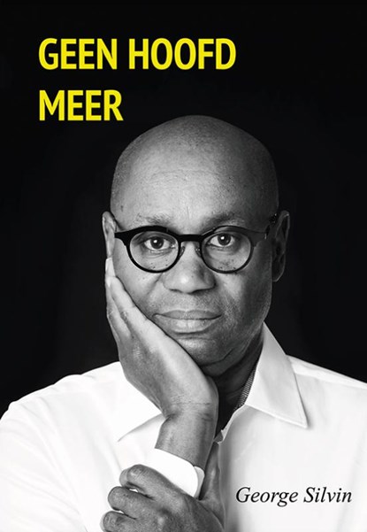 Geen hoofd meer, George Silvin - Paperback - 9789463657129