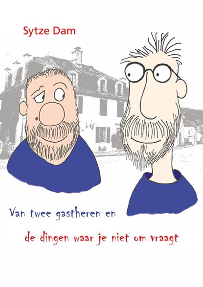 Van twee gastheren en de dingen waar je niet om vraagt, Sytze Dam - Paperback - 9789463657211