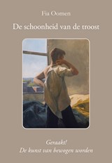 De schoonheid van de troost - Fia Oomen - 9789463657709