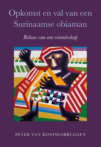 Opkomst en val van een Surinaamse obiaman, Peter van Koningsbruggen - Ebook - 9789463658157