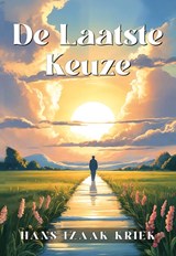 De Laatste Keuze - Hans Izaäk Kriek - 9789463658225