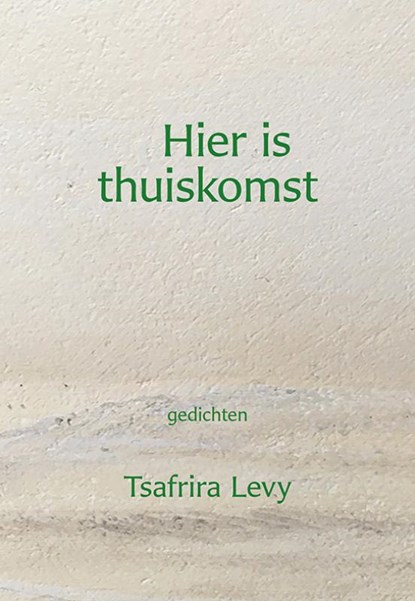 Hier is thuiskomst, Tsafrira Levy - Paperback - 9789463658379