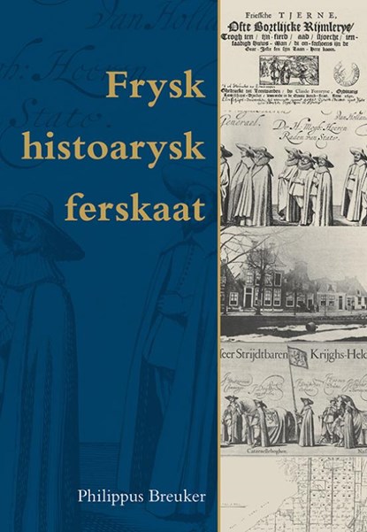 Frysk histoarysk ferskaat, Philippus Breuker - Paperback - 9789463658539