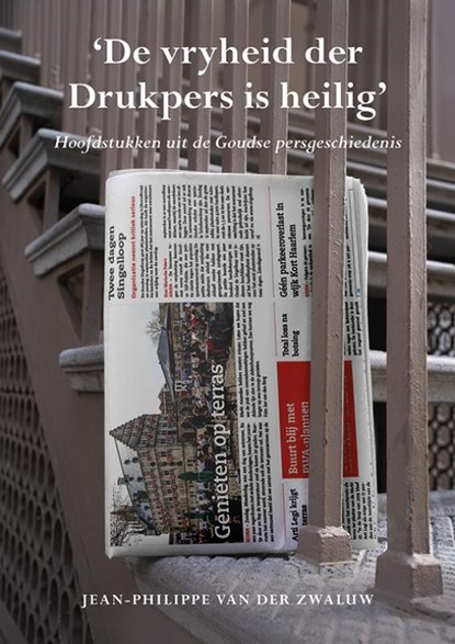 'De vryheid der Drukpers is heilig', Jean-Philippe van der Zwaluw - Paperback - 9789463658799