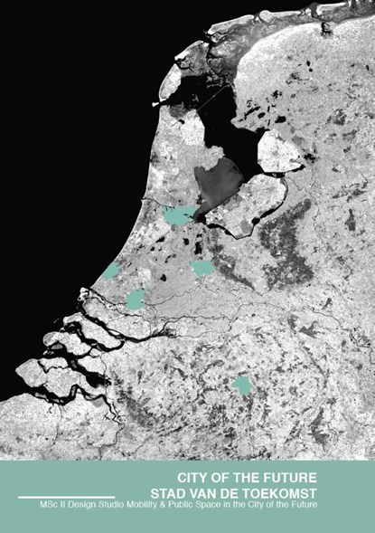 City of the Future / Stad van de Toekomst, Roberto Cavallo ; Maurits van Ardenne ; Joran Kuijper ; Juul Heuvelmans - Paperback - 9789463661201