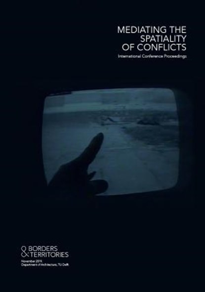 Mediating the Spatiality of Conflicts, Aleksandar Stanicic ; Heidi Sohn ; Marc Schoonderbeek ; Armina Pilav - Paperback - 9789463663250