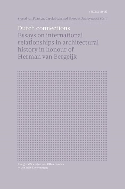 SPECIAL ISSUE: Dutch Connections, Herman van Bergeijk ; Carola Hein ; Sjoerd van Faassen ; Phoebus Panigyrakis - Paperback - 9789463663601