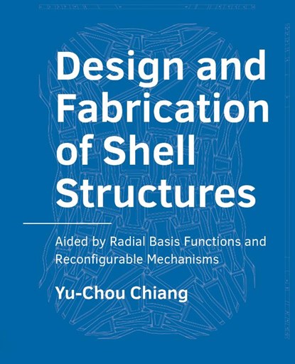 Design and Fabrication of Shell Structures, Yu-Chou Chiang - Paperback - 9789463665087