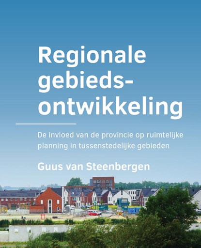 Regionale gebiedsontwikkeling, Guus van Steenbergen - Paperback - 9789463665933