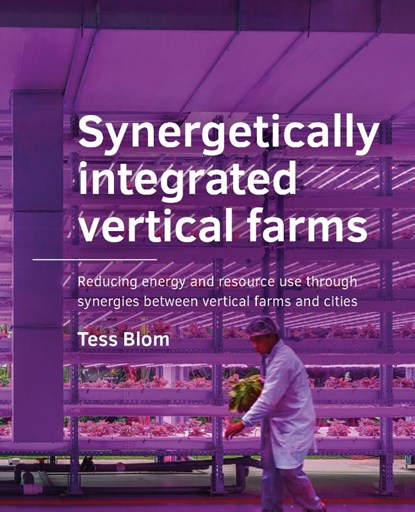 Synergetically integrated vertical farms, Tess Blom - Paperback - 9789463669382