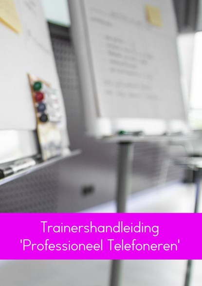 Trainershandleiding 'Professioneel Telefoneren', Linda van der Meer - Paperback - 9789463670401