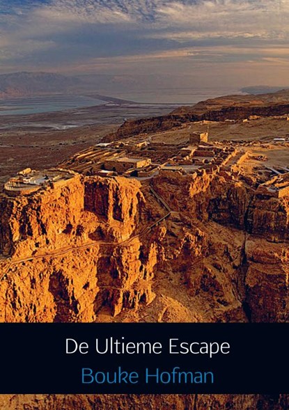 De Ultieme Escape, Bouke Hofman - Paperback - 9789463670524