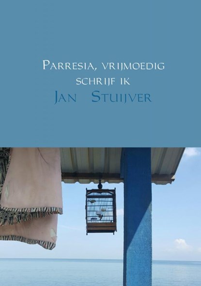 Parresia, vrijmoedig schrijf ik, Jan Stuijver - Gebonden - 9789463670647