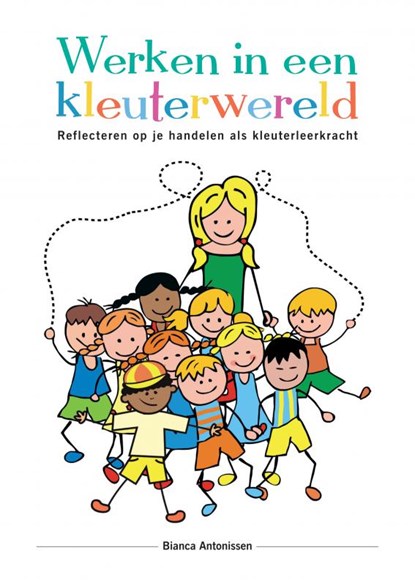 Werken in een kleuterwereld, Bianca Antonissen - Paperback - 9789463670739