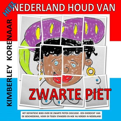 Heel Nederland houd van Zwarte Piet, Kimberley Korenaar - Paperback - 9789463672429