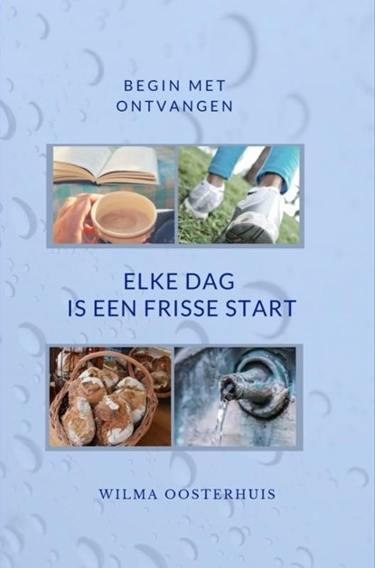 Elke dag is een frisse start, Wilma Oosterhuis - Ebook - 9789463672696