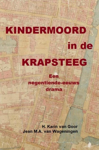Kindermoord in de Krapsteeg, Jean M.A. Van Wageningen - Paperback - 9789463672764