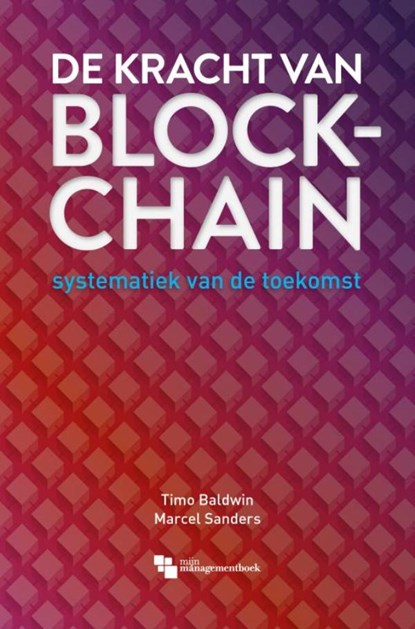 De Kracht van Blockchain, Timo Baldwin Marcel Sanders - Paperback - 9789463672948