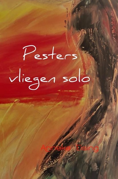 Pesters vliegen solo, Anneke Eising - Ebook - 9789463673556
