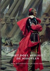 Het doel heiligt de middelen - Richard Prein - 9789463675963