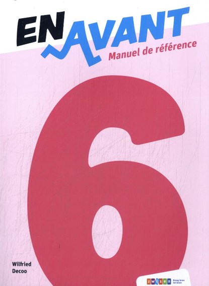 En Avant 6e leerjaar Manuel de référence, Wilfried Decoo - Paperback - 9789463683715