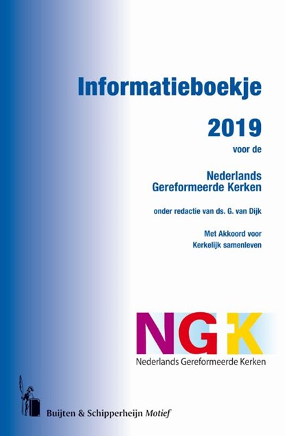 Informatieboekje Nederlands Gereformeerde Kerken 2019, G. van Diik - Paperback - 9789463690126