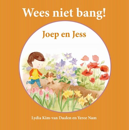 Wees niet bang!, Lydia Kim-van Daalen ; Yeree Nam - Gebonden - 9789463690751